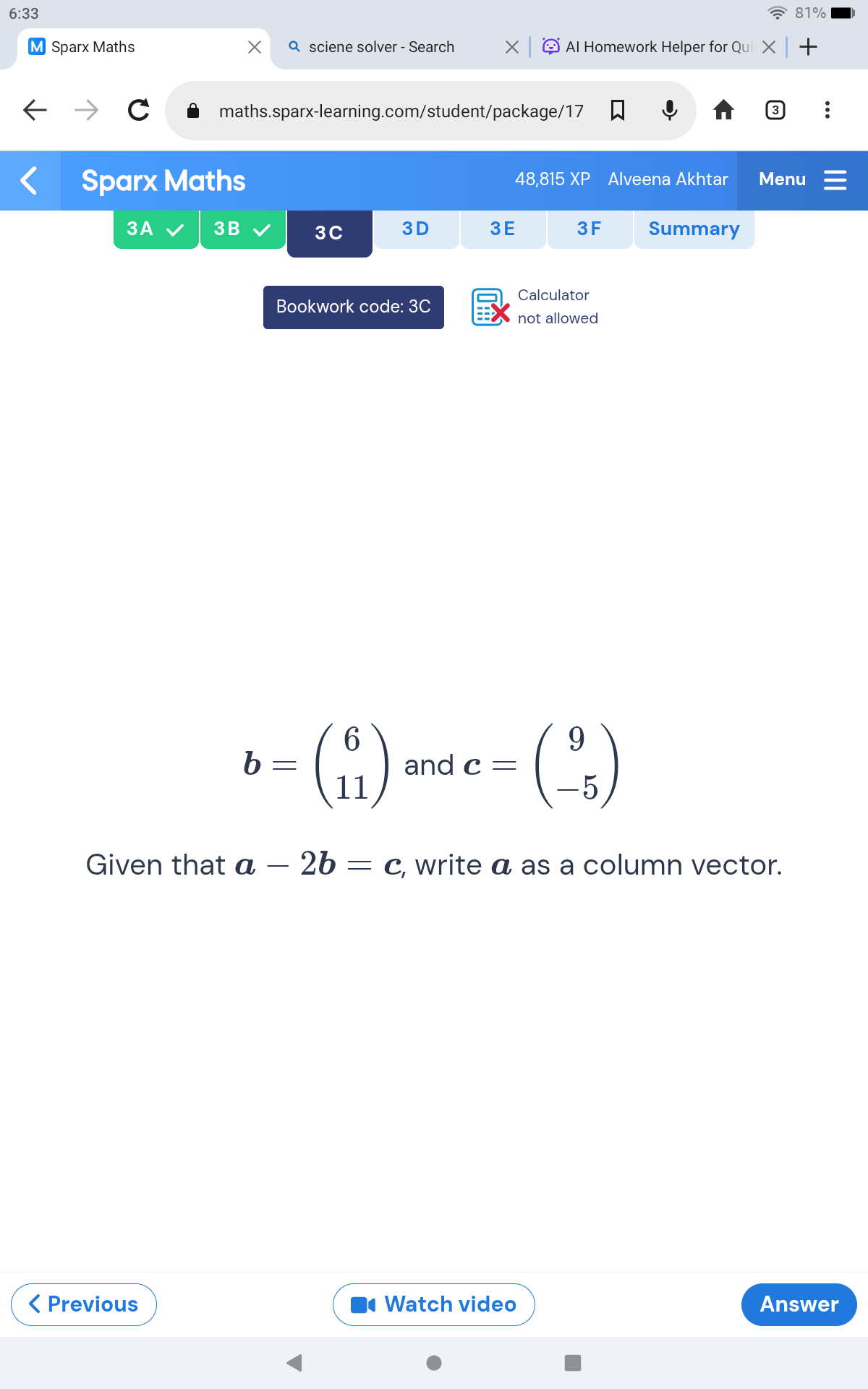 Given that $a - 2b = c$, write $a$ as a column vector when $b = \begin{pmatrix}6\\11\end{pmatrix}$ a...