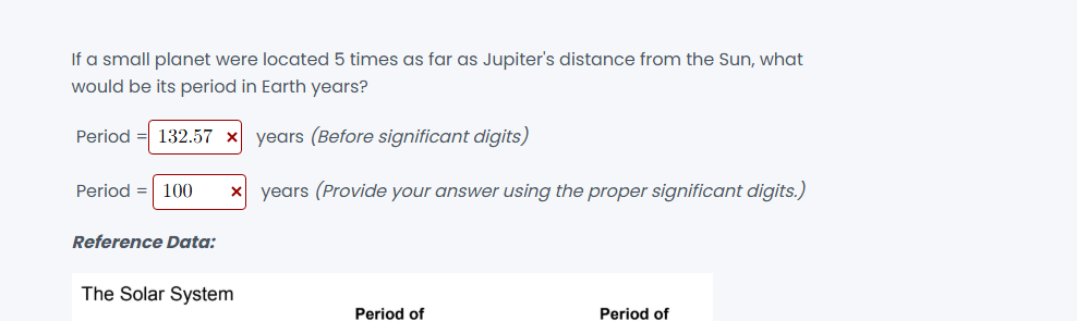 Using the Solar System reference data, if a small planet orbited the Sun at 5 times Jupiter’s distan...